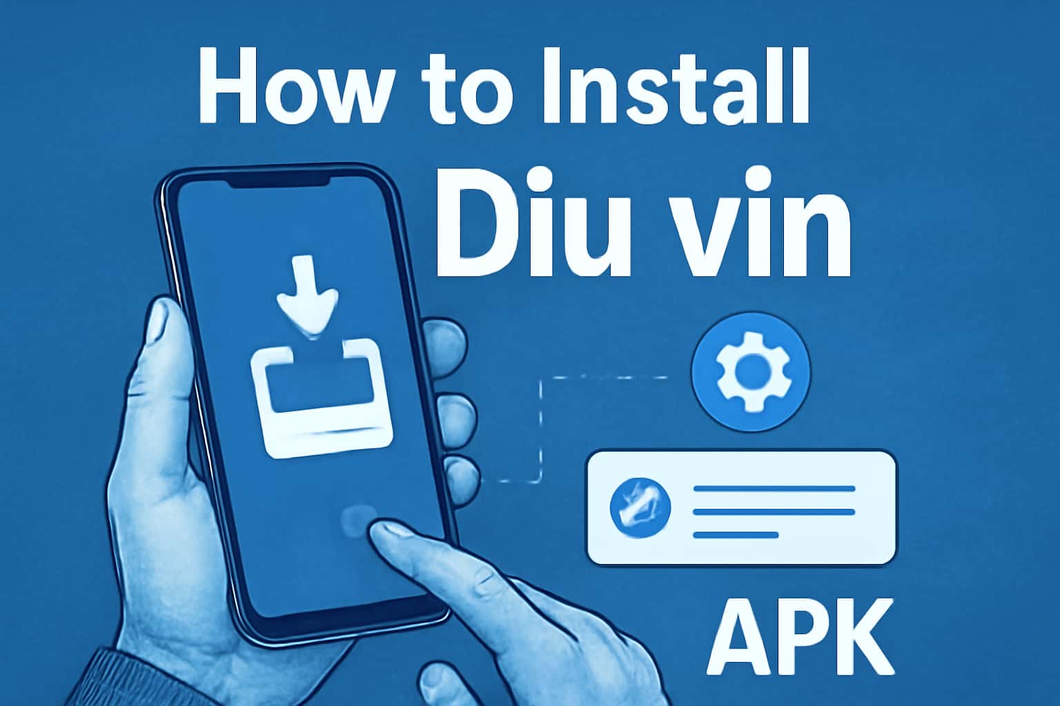 An informative scene about installing Diu vin APK with clear text