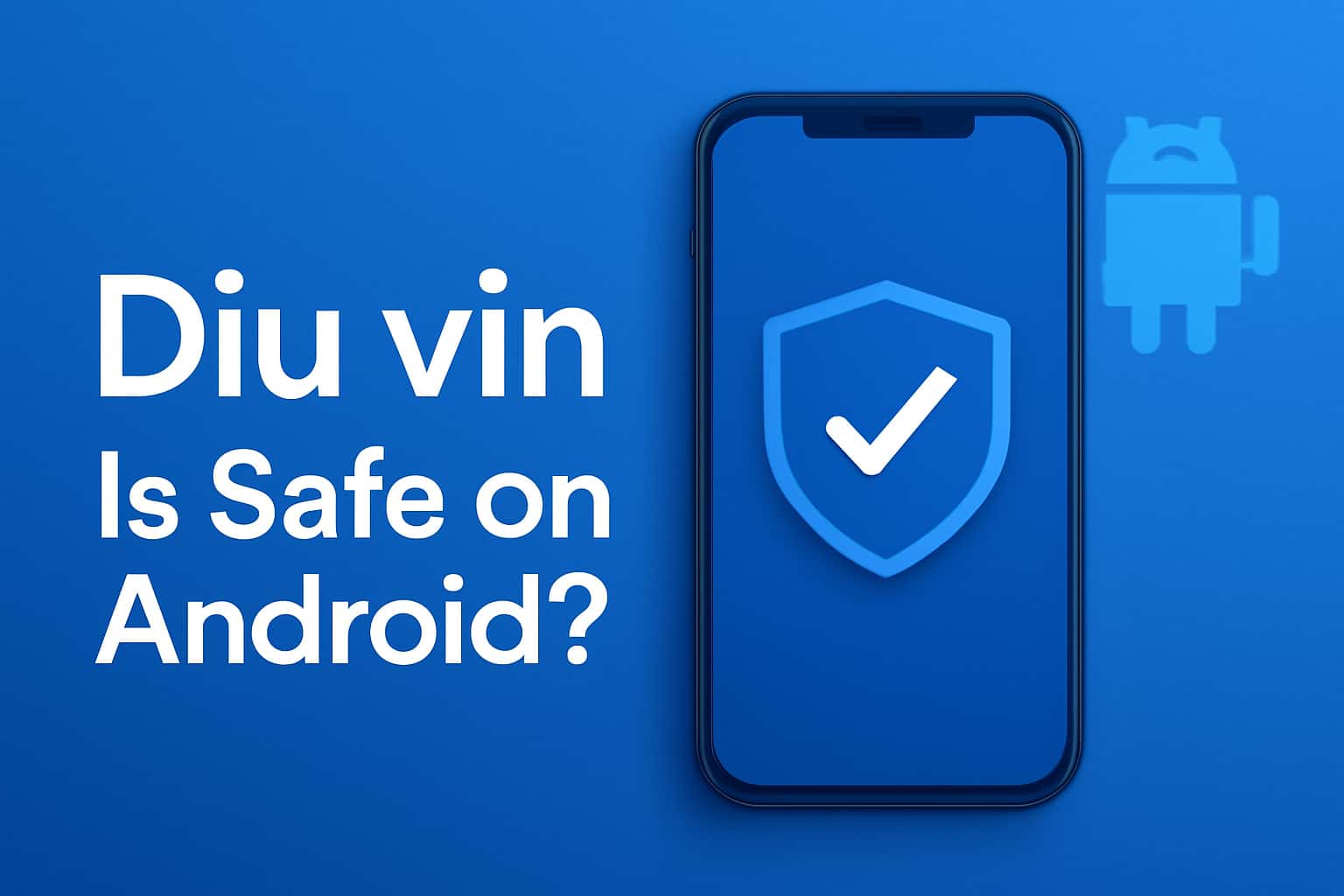 An informative scene depicting safety aspects of using Diu vin on Android devices.